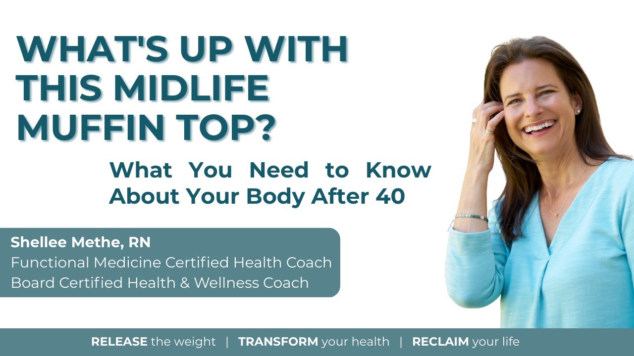 WHAT’S UP WITH THIS MIDLIFE MUFFIN TOP? WHAT YOU NEED TO KNOW ABOUT WEIGHT LOSS AFTER 40