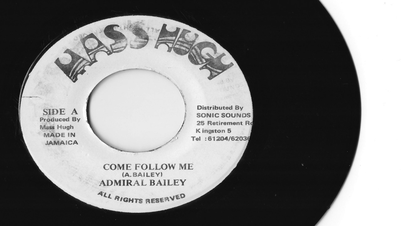 Admiral Bailey - Come Follow Me + Version