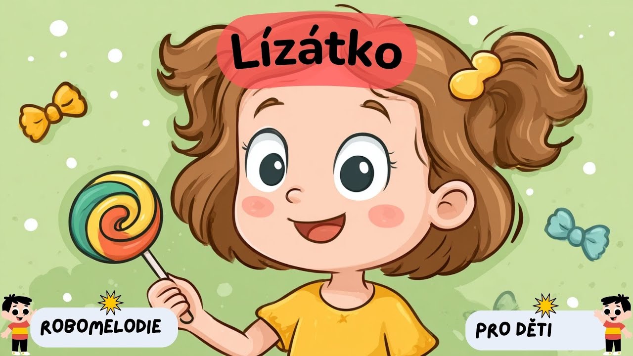 🍭 LÍZÁTKO 🍭 DĚTSKÁ písnička 🎵