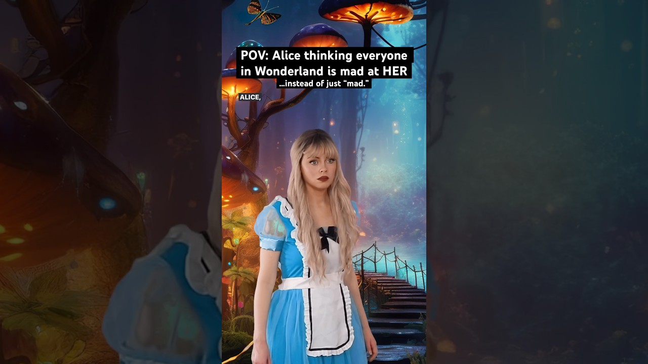 POV: Alice thinking everyone in Wonderland is mad at HER instead of just mad: #nostalgia #millennial