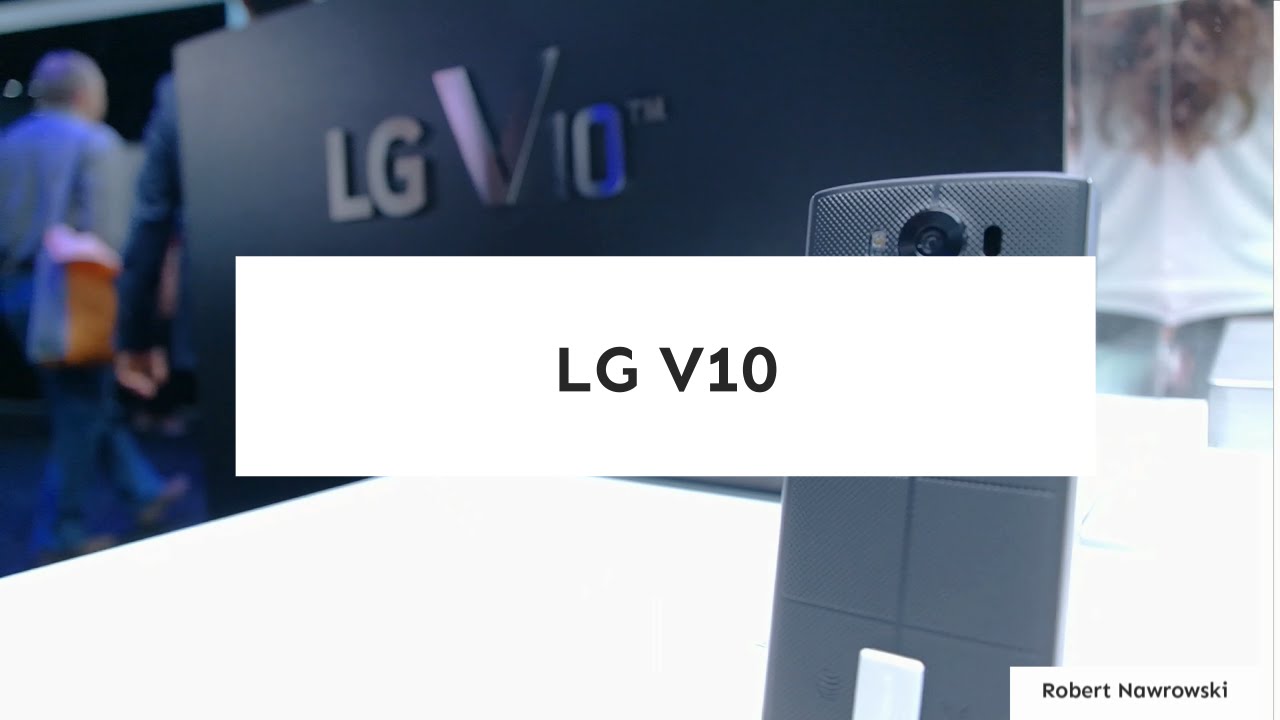 LG V10 Pierwsze wrażenia #CES2016 | Robert Nawrowski