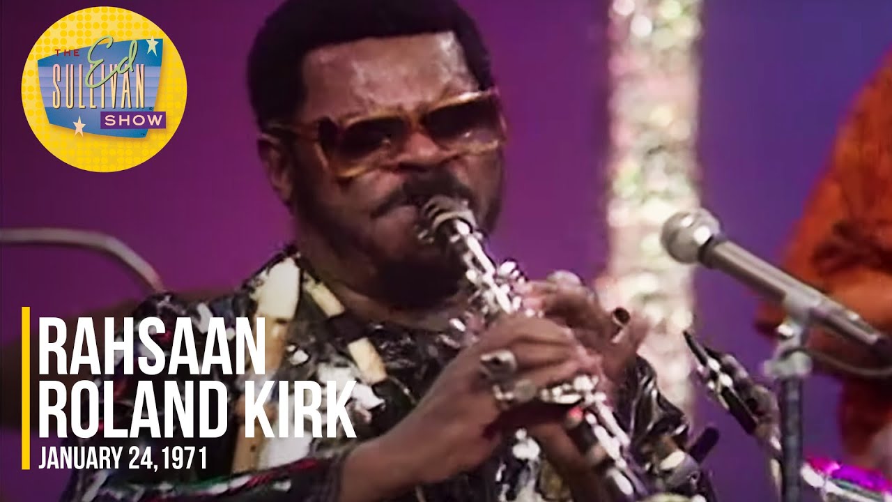 Rahsaan Roland Kirk "The Inflated Tears & Haitian Fight Song" on The Ed Sullivan Show