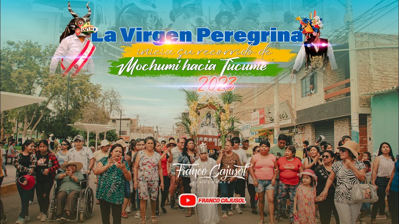 RECORRIDO DE LA VIRGEN PEREGRINA DE MOCHUMI A TUCUME 2023