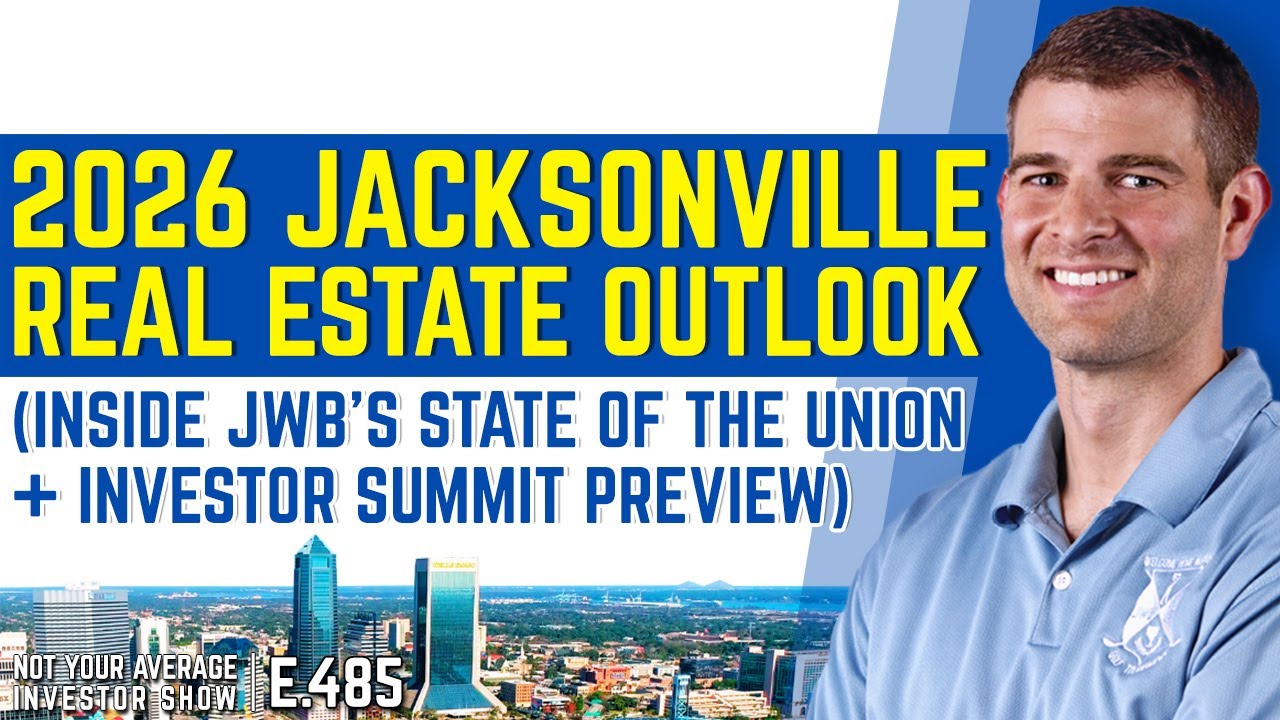 2026 Jacksonville Real Estate Outlook (Inside JWB’s State of the Union + Investor Summit Preview)