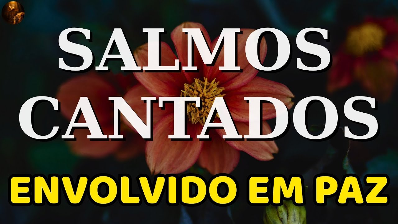 1 Hora de Salmos Cantados | Deus Envolve Você Com Sua Paz