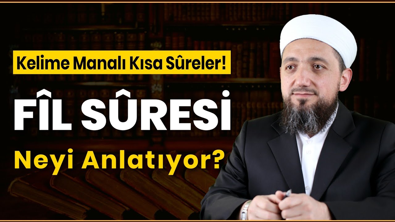 Kırık Manalı FİL SÛRESİ Tefsiri | Kısa Sûreler