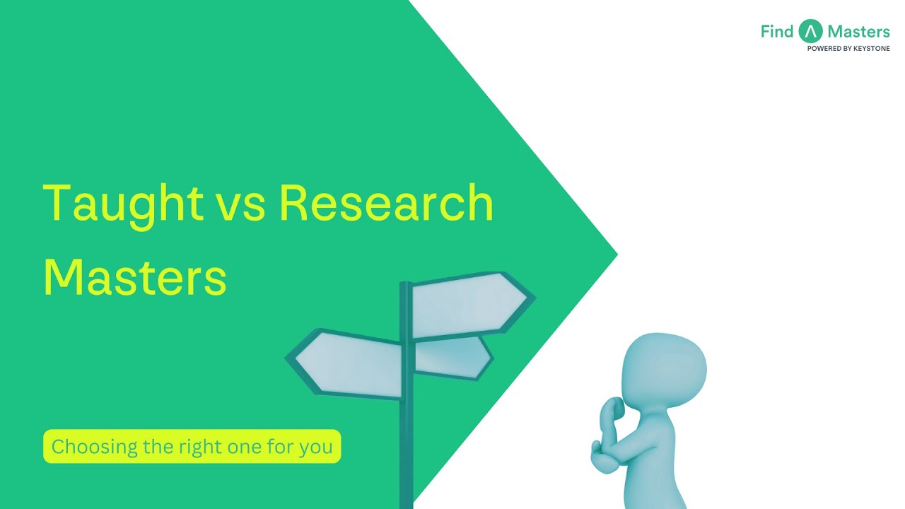 How to Choose Between Taught and Research Masters Degrees