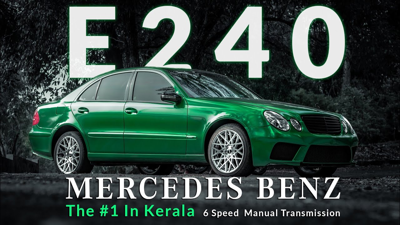 കേരളത്തിൽ ഇവൻ ഒരുത്തനെ ഒള്ളു | Mercedes-Benz E240 |2004| V6, 6 Speed Manual Transmission |W211 | ODM