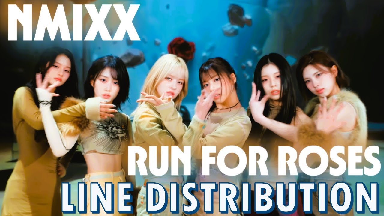 NMIXX  - Run For Roses (Line Distribution)