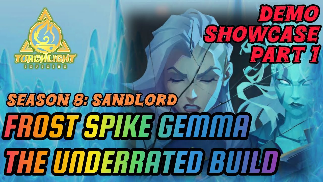 SS8🏜 FROST SPIKE GEMMA❄️ THE UNDERRATED BUILD OF THE SEASON❓️@TorchlightInfinite