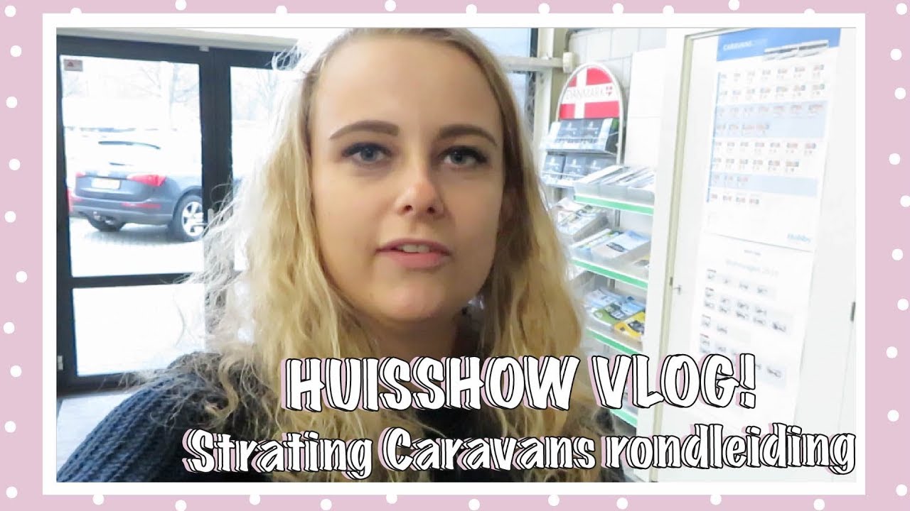 Shirleys Vlogs | Vlog Huisshow 2019 (Strating Caravans Zuidbroek rondleiding)