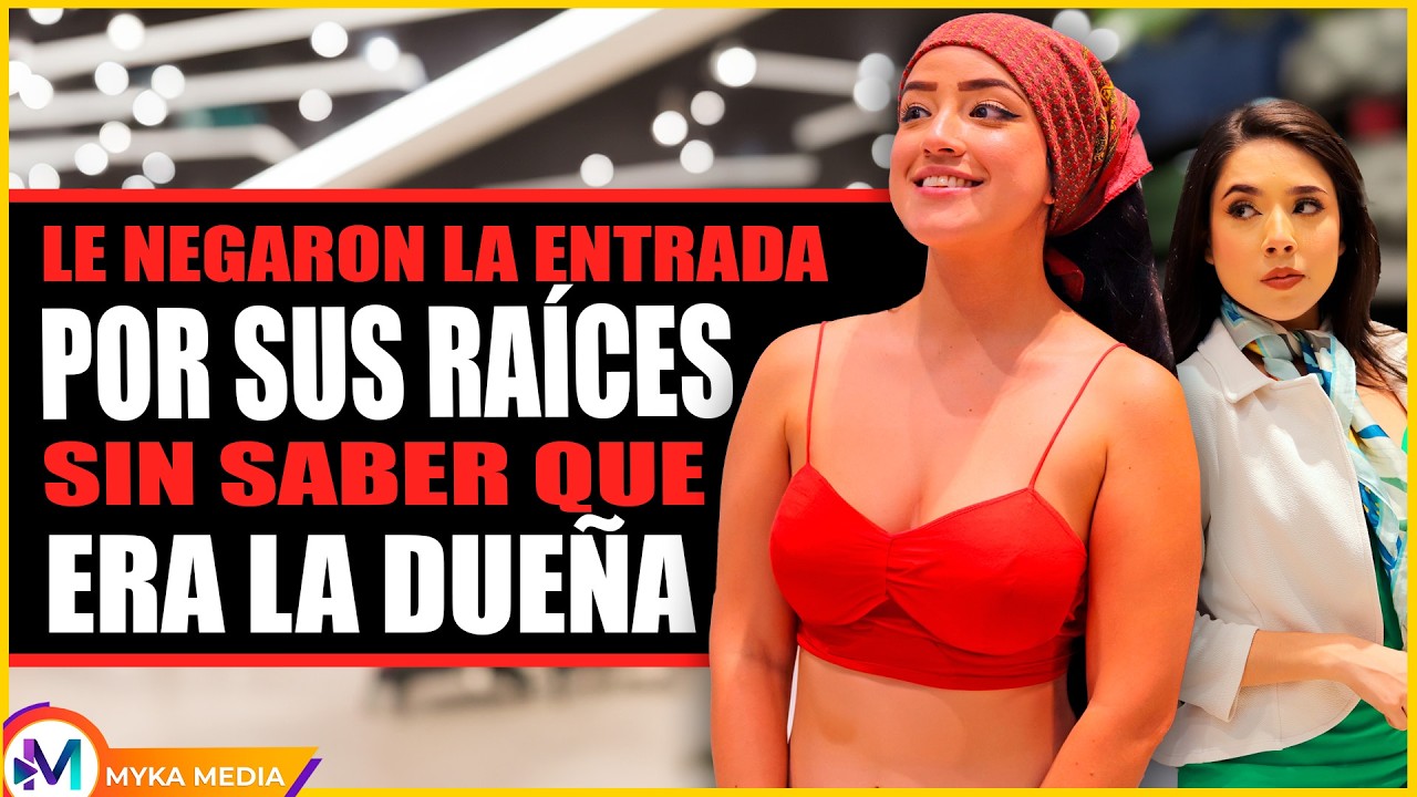 Le negaron la entrada POR SUS RAÍCES sin saber que era la dueña