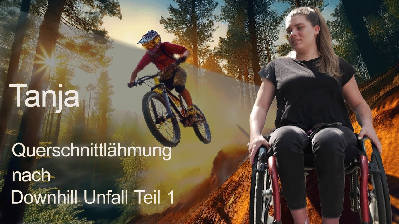Tanja - Querschnittlähmung - Der Downhill Unfall - Teil 1