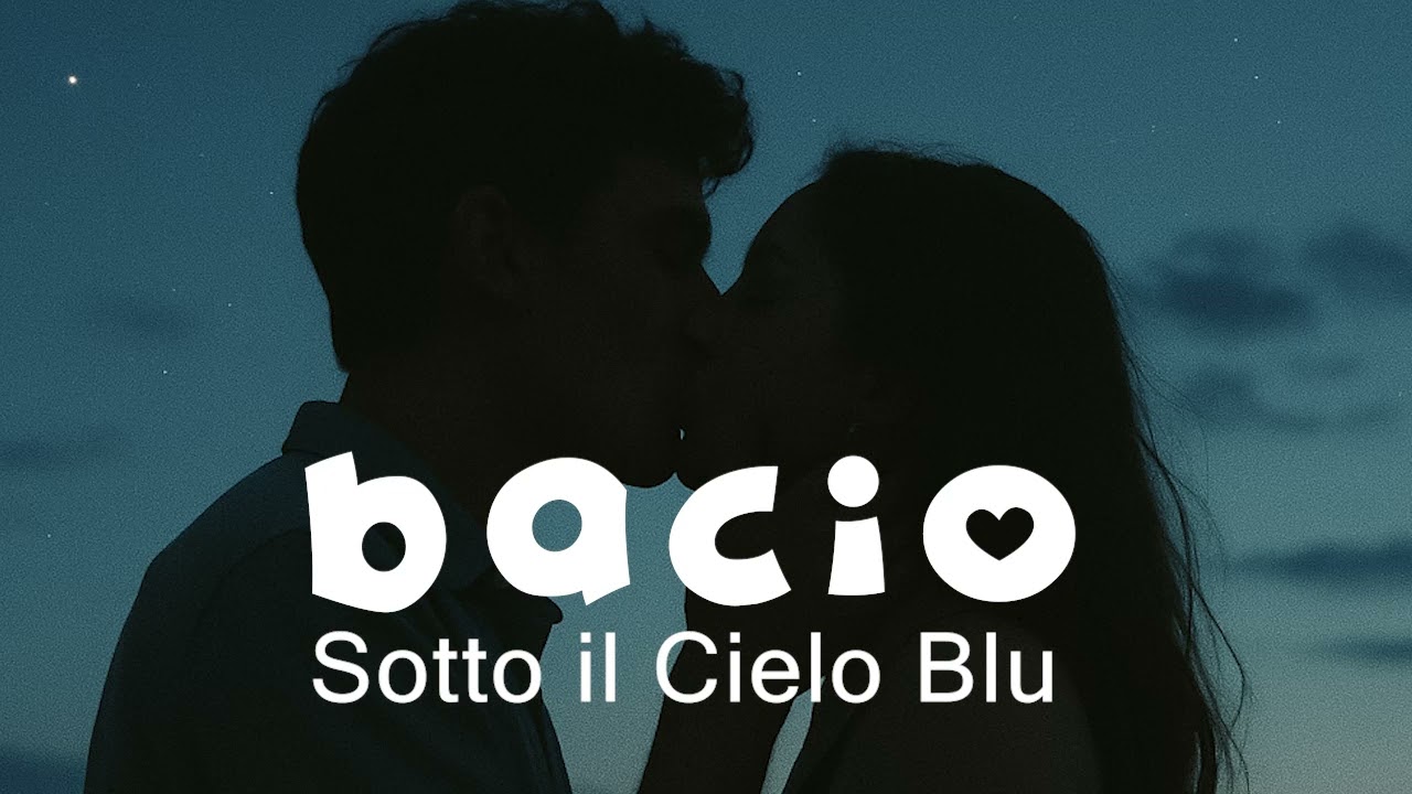 Bacio Sotto il Cielo Blu — Italian Romantic Love Songs