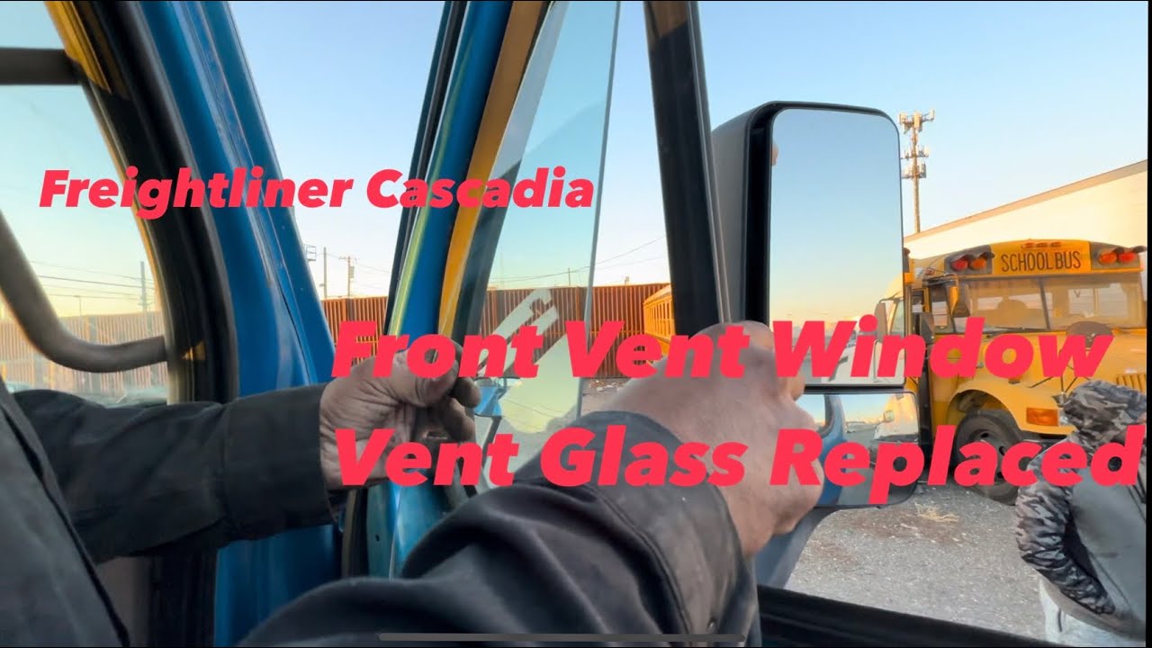 Right Side Front Vent Window Vent Glass Replaced Freightliner Cascadia | Fixed Small Glass Cascadia
