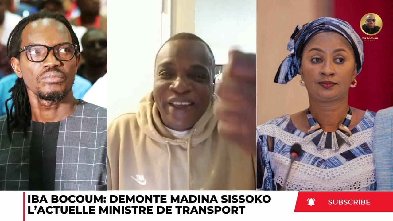 IBA BOCOUM DEMONTE MADINA SISSOKO L’ACTUELLE MINISTRE DE TRANSPORT 
