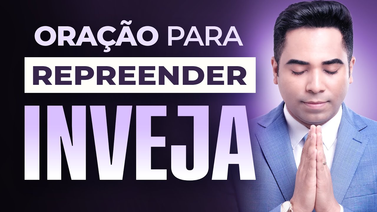 PODEROSA ORAÇÃO CONRA A INVEJA