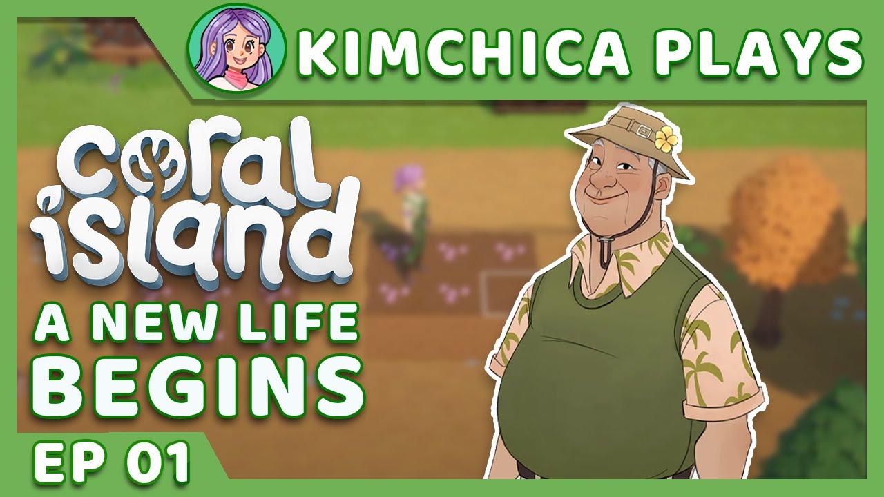 STARTING MY JOURNEY - Kimchica Plays: Coral Island Ep 01