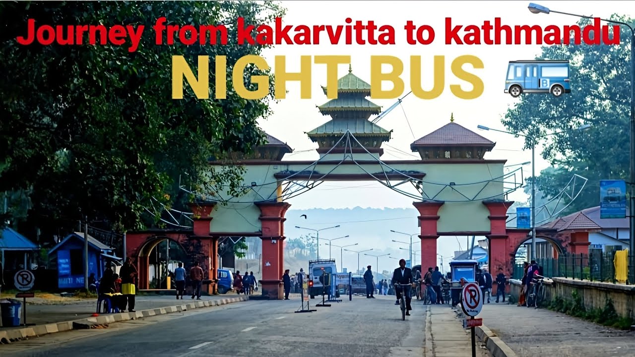 Journey from Kakarvitta to Kathmandu ll Nepal 🇳🇵India 🇮🇳 Border ll The BUS || The prakash vlog.