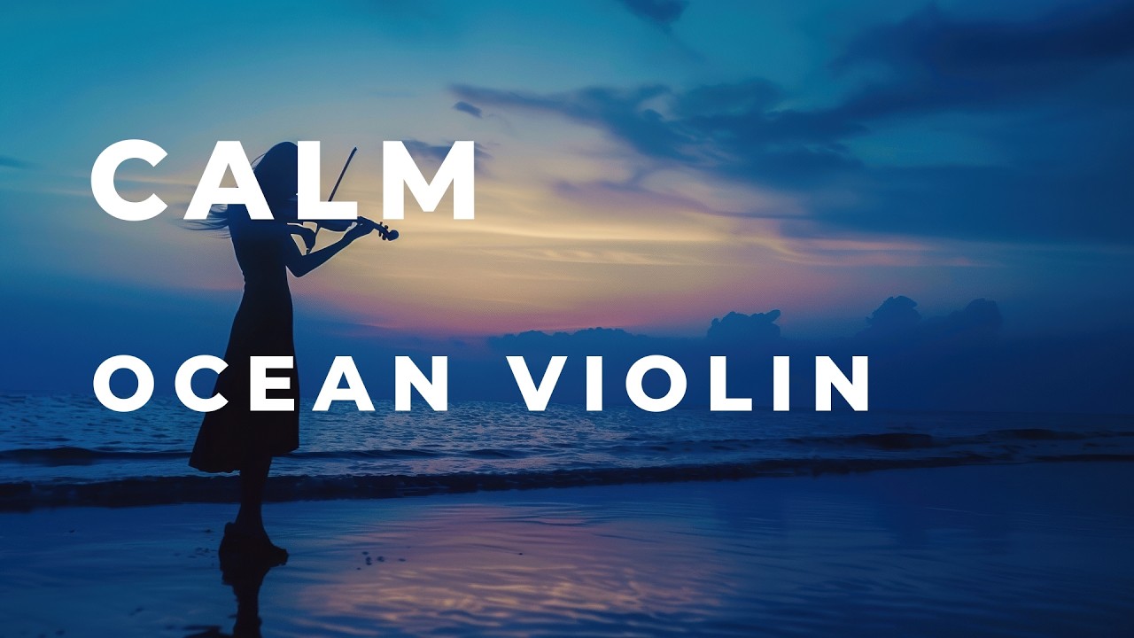 Calm Ocean Violin 🌊 Relaxing Instrumental Music for Study & Sleep (2 Hours)
