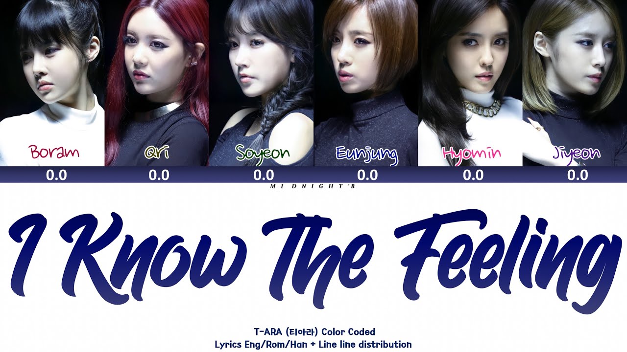 T-ARA (티아라) - 'I Know The Feeling (느낌 아니까)' Lyrics 가사 + Line Distribution (Color Coded Han/Rom/Eng)