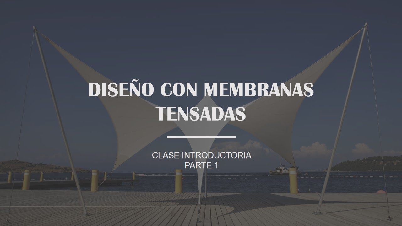 1/2 Diseño con Membranas tensadas-Clase introductoria