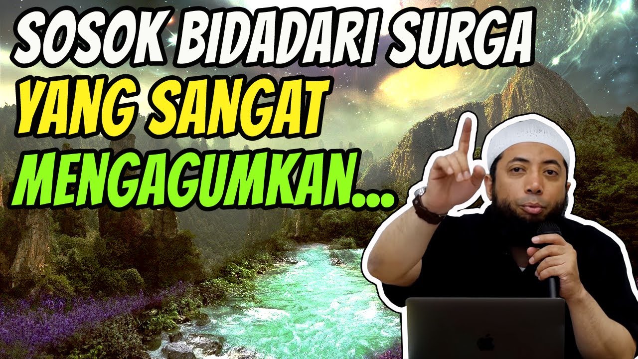 LUAR BIASA..!!!! SOSOK BIDADARI SURGA YANG SANGAT MENGAGUMKAN | Ust Khalid Basalamah