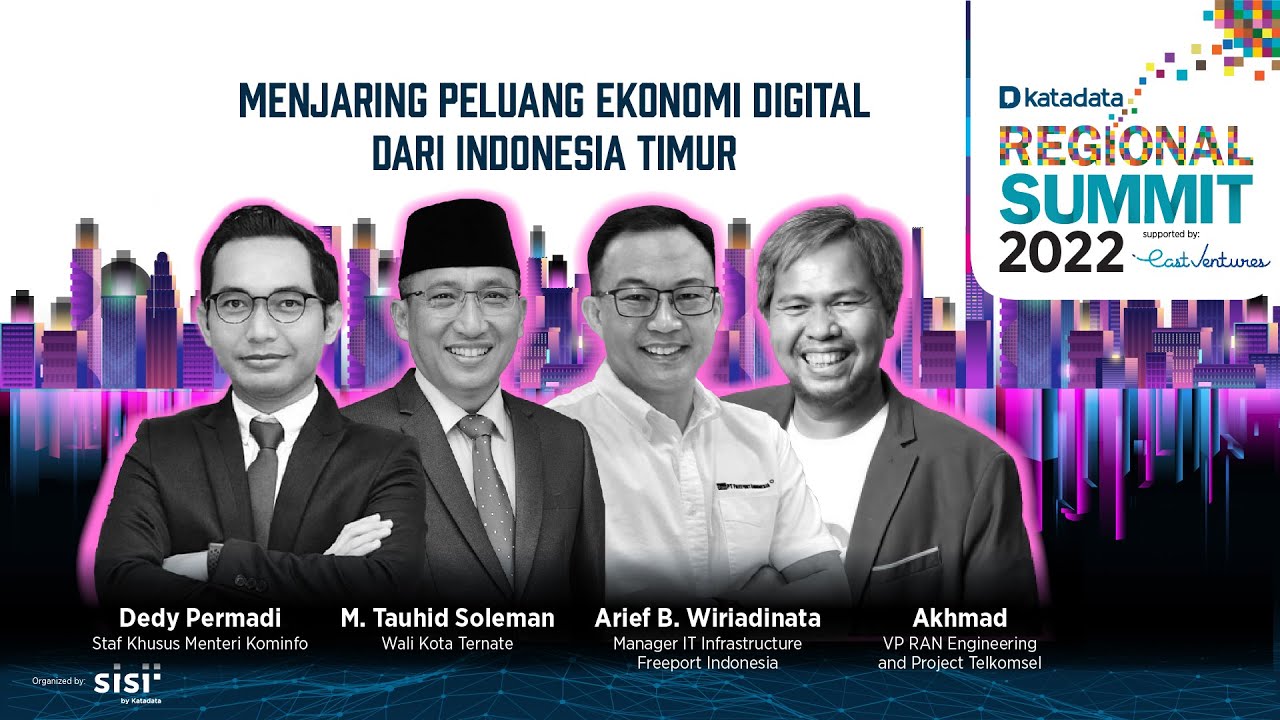 REGIONAL SUMMIT 2022 - MENJARING PELUANG EKONOMI DIGITAL DARI INDONESIA TIMUR