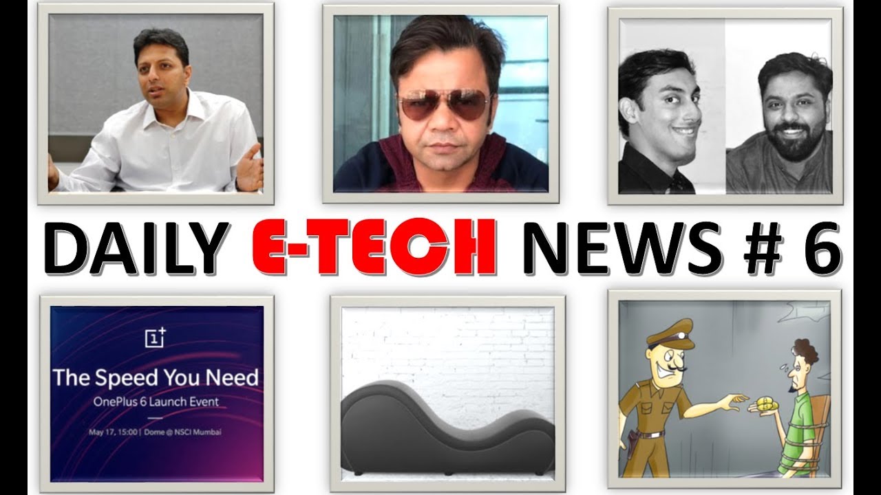 E Tech News #6 Sex Furniture Startup, Loan From Amazon, Oneplus 6 Launch In May,Bitcoin Scam