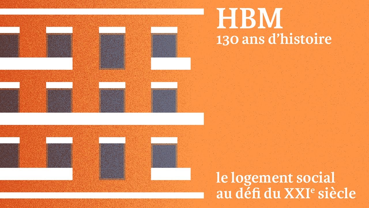 HBM – 130 ans d'histoire : le logement social au défi du XXIᵉ siècle