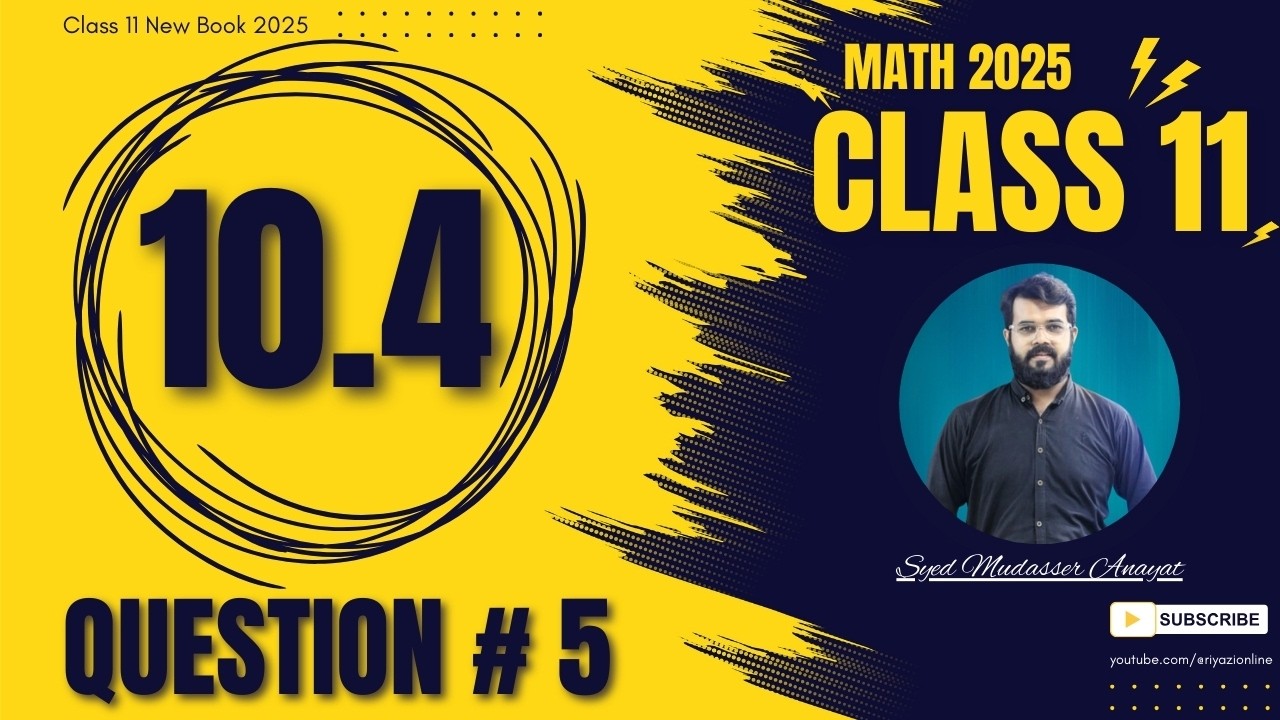 Class 11 Math Exercise 10.4 Question 5 Complete Solution 1st year math 2025 | 11 Class Math New Book