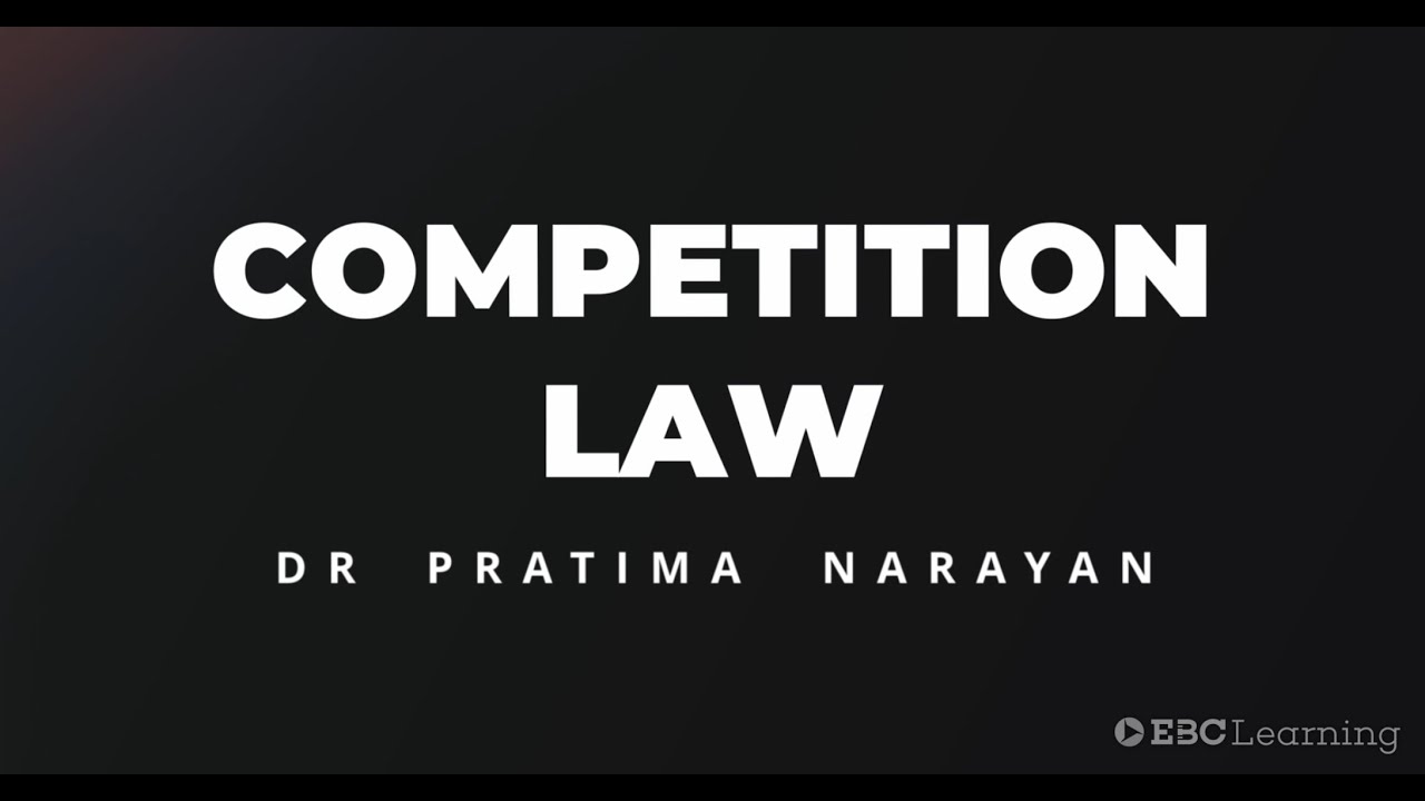 Competition Law: 1.1 Introduction to competition law | #EBCLearning.com