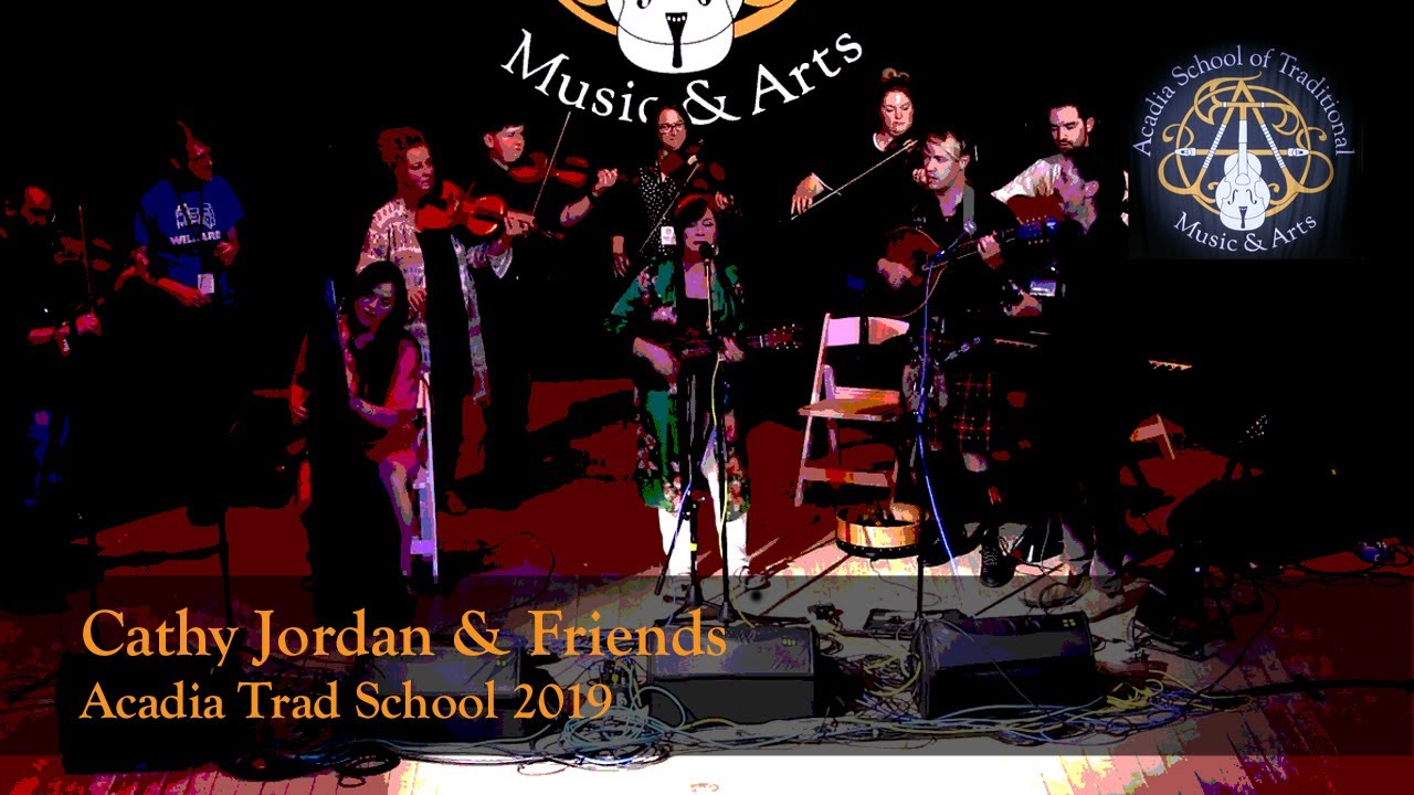 CathyJordan & Friends - Sweet Roseanna - Acadia Trad School