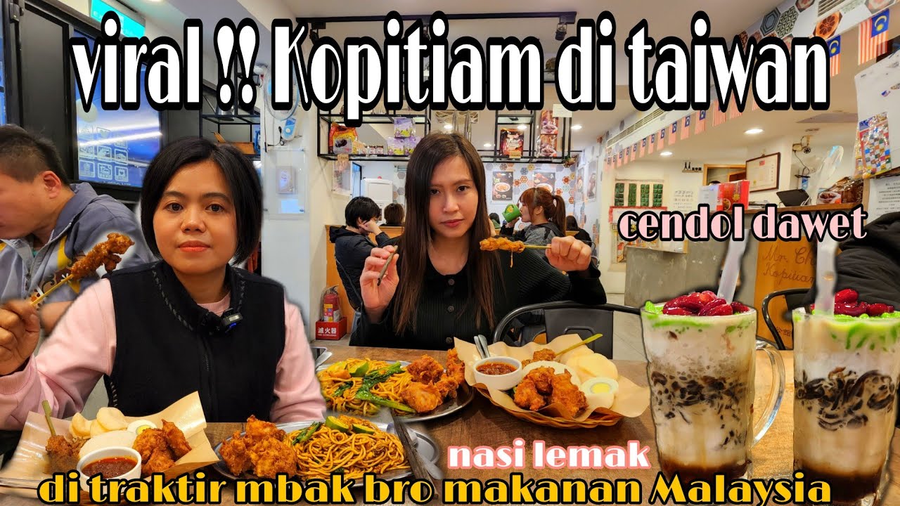 KOPITIAM VIRAL DI TAIWAN ‼️EDISI LEBARAN DI TRAKTIR MBAK BRO MAKANAN MALAYSIA 🙏