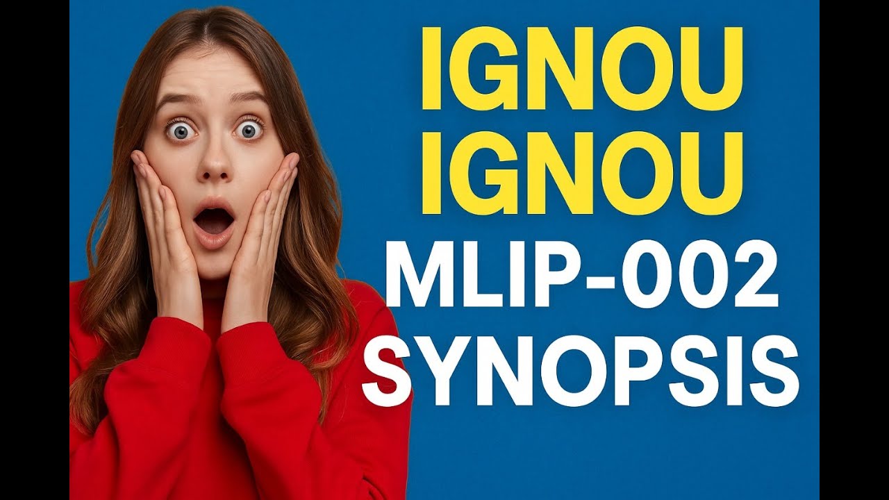 IGNOU MLIP 002 Synopsis | Writing Tips, Topics & Sample Explained
