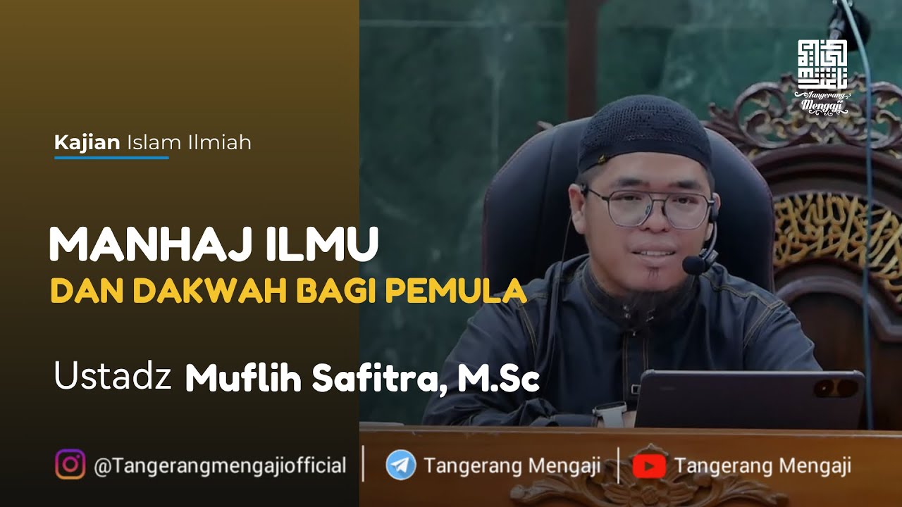 [Live] Manhaj Ilmu dan Dakwah Bagi Pemula - Ustadz Muflih Safitra, M.Sc