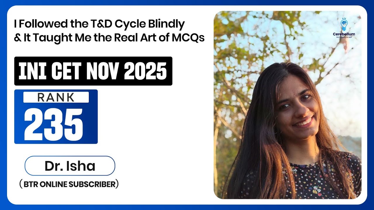 I Followed the T&D Cycle Blindly and It Taught Me the Real Art of MCQs | Dr. Isha | Rank 235