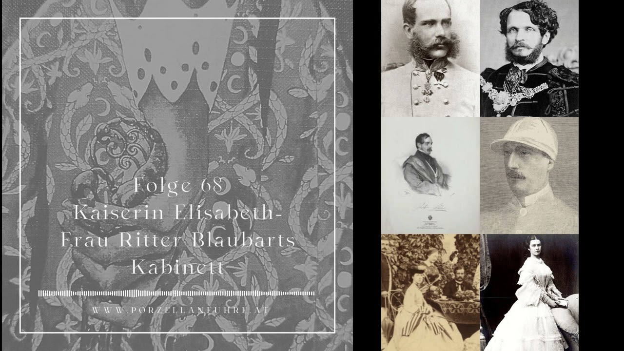 Kaiserin Elisabeth- Frau Ritter Blaubarts Kabinett