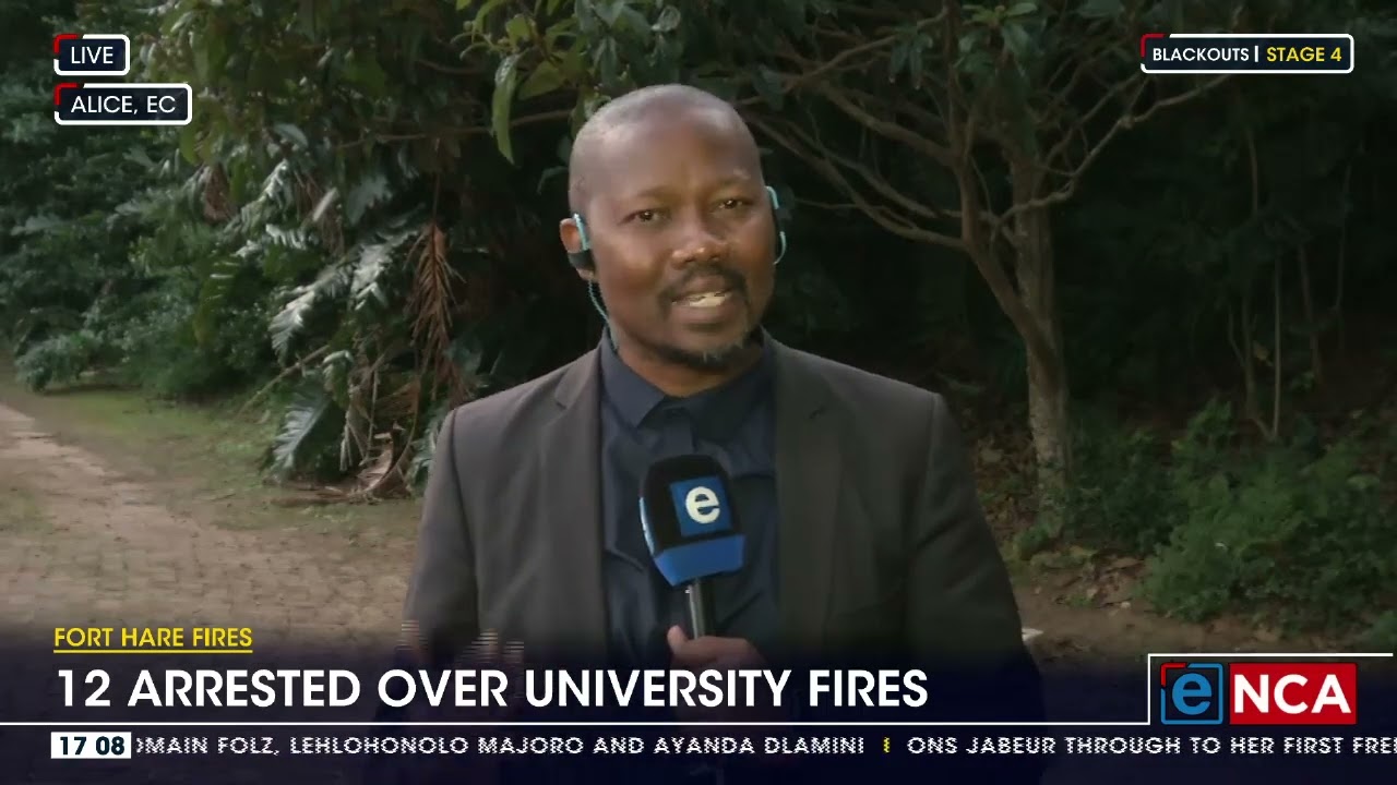 Fort Hare Fires | 12 arrested over university fires