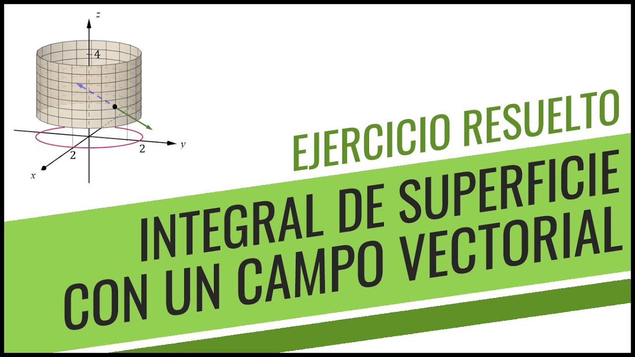 EJERCICIO RESUELTO - Integral de Superficie con un Campo Vectorial - Análisis 2
