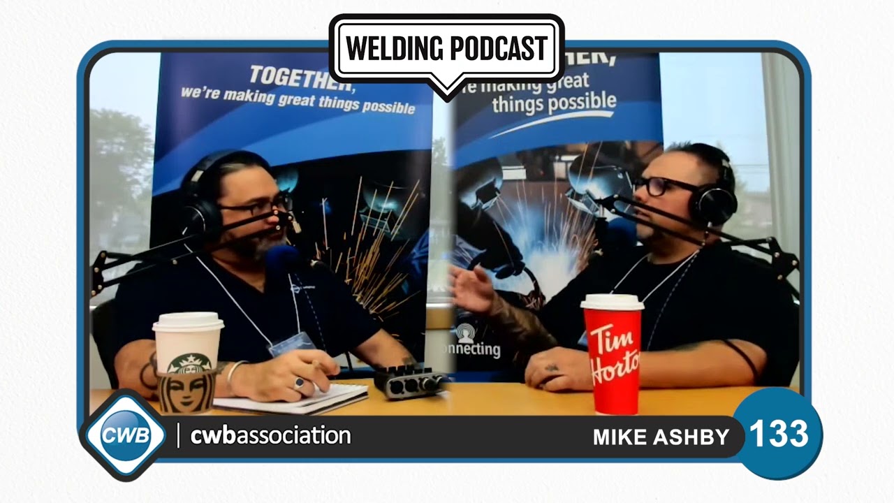 CWBA Welding Podcast - With Max Ceron - Episode 133 Mike Ashby