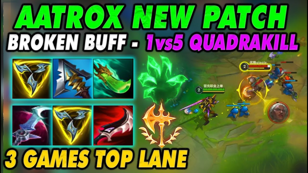 Aatrox BUFFED New Patch: 1vs5 QuadraKill is BROKEN | 3 Games Top Lane Wild Rift China High ELO