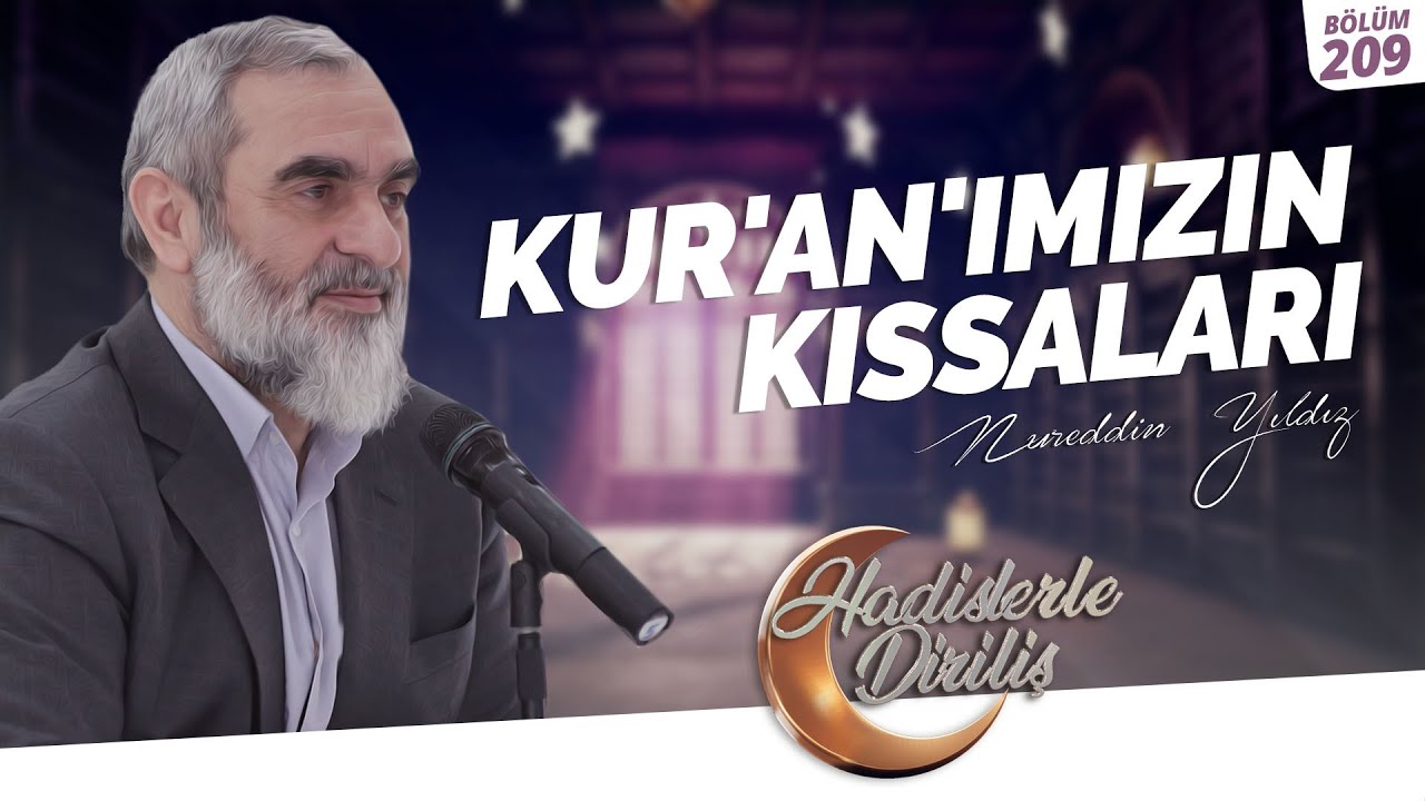 KUR'AN'IMIZIN KISSALARI | Hadislerle Diriliş-209.Ders