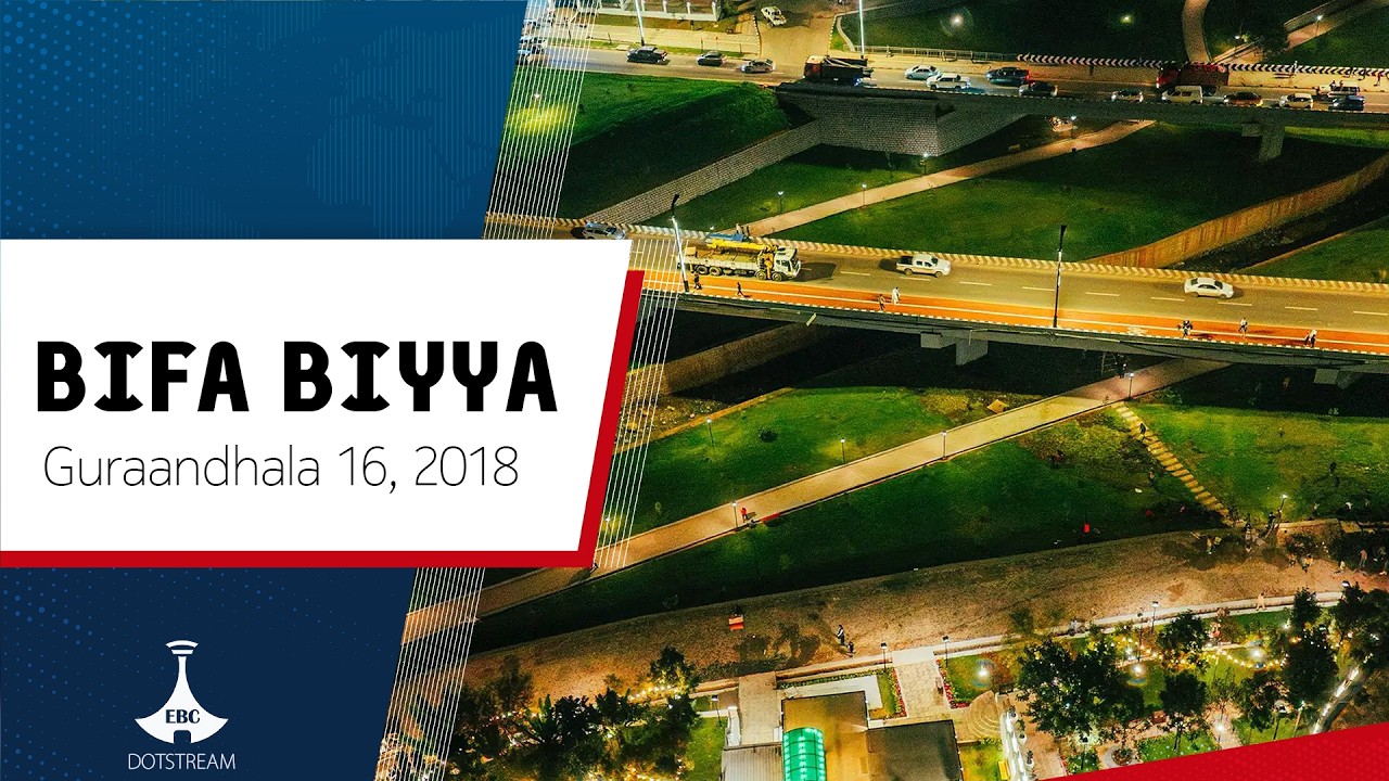 BIFA BIYYAA ... Guraandhala 16, 2018 #etvafaanoromoo