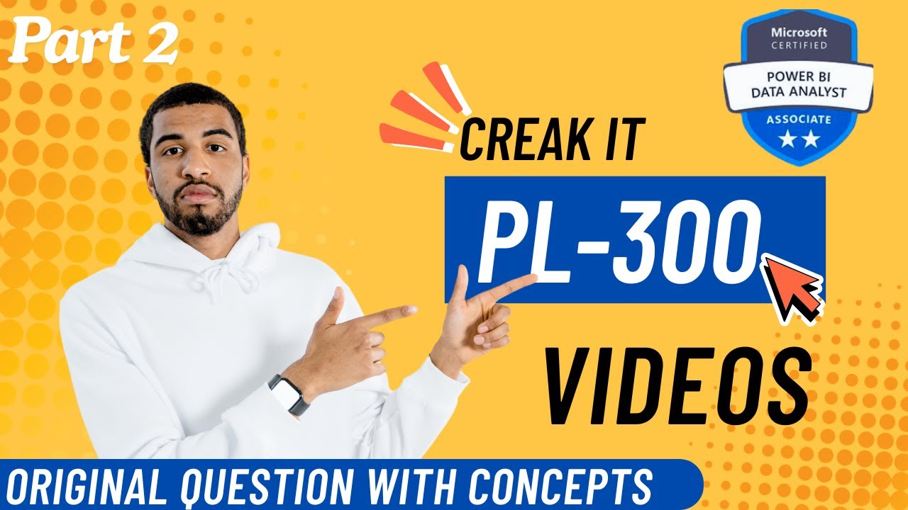 Вопросы к экзамену PL-300 Power BI &ndash; Часть 2 | Пошаговое объяснение
