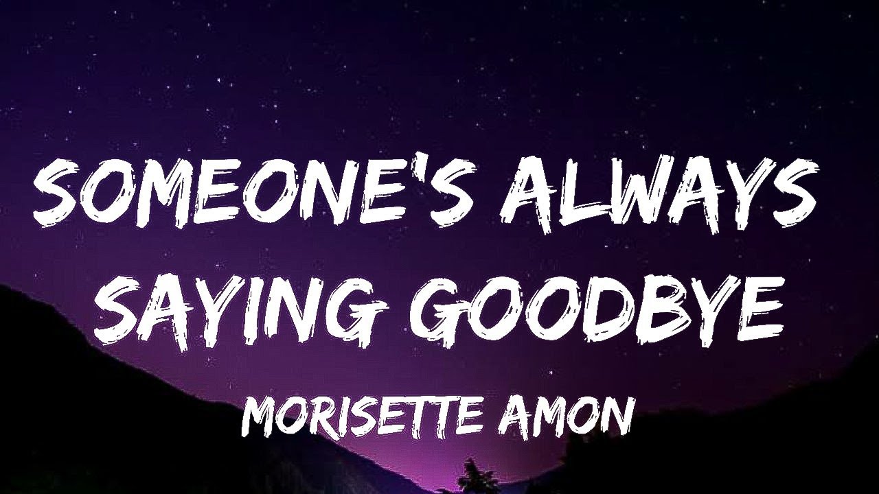 Morissette Amon - Someone's Always Saying Goodbye (Lyrics)