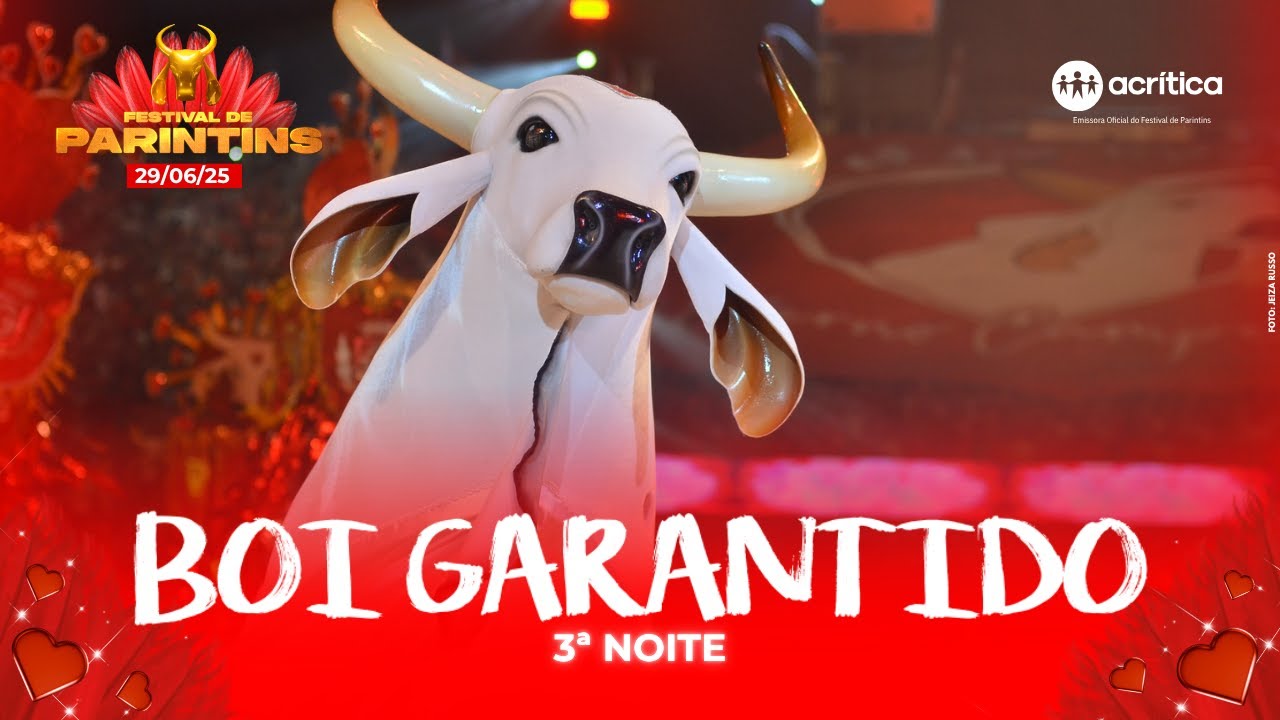 BOI GARANTIDO: FESTIVAL DE PARINTINS 2025 | 3ª NOITE | 29/06/2025