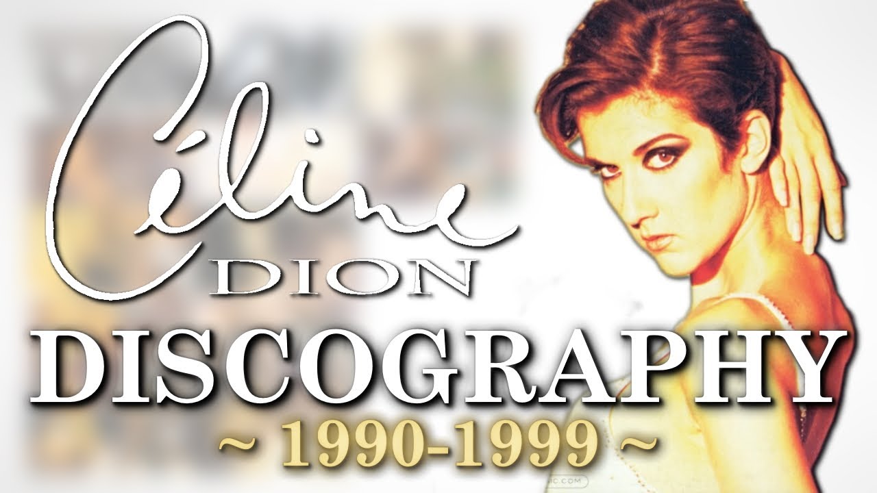 Céline Dion - Discography - PART 2 - (1990s)