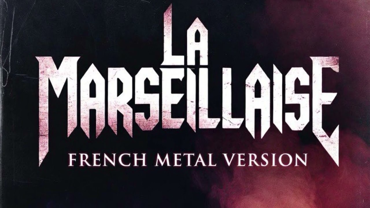 La Marseillaise (Métal) Hymne National Français 