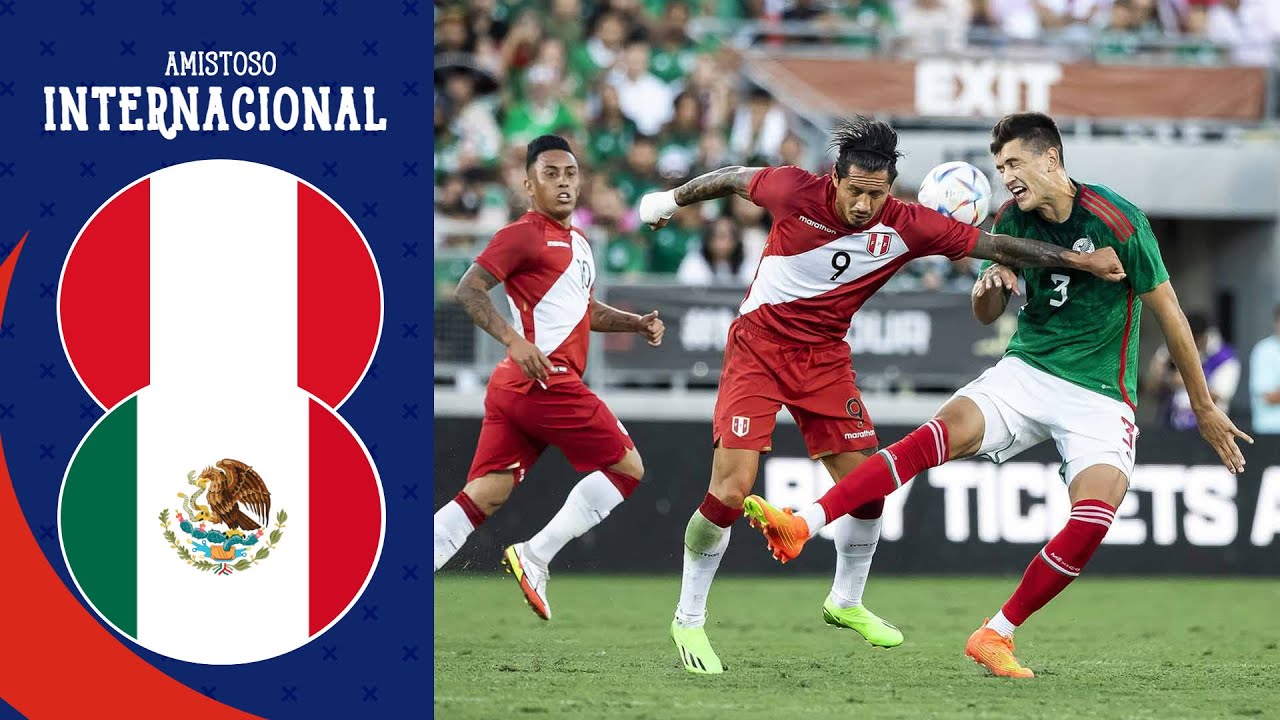 Perú vs México 0 - 1 | Amistoso Internacional 2022